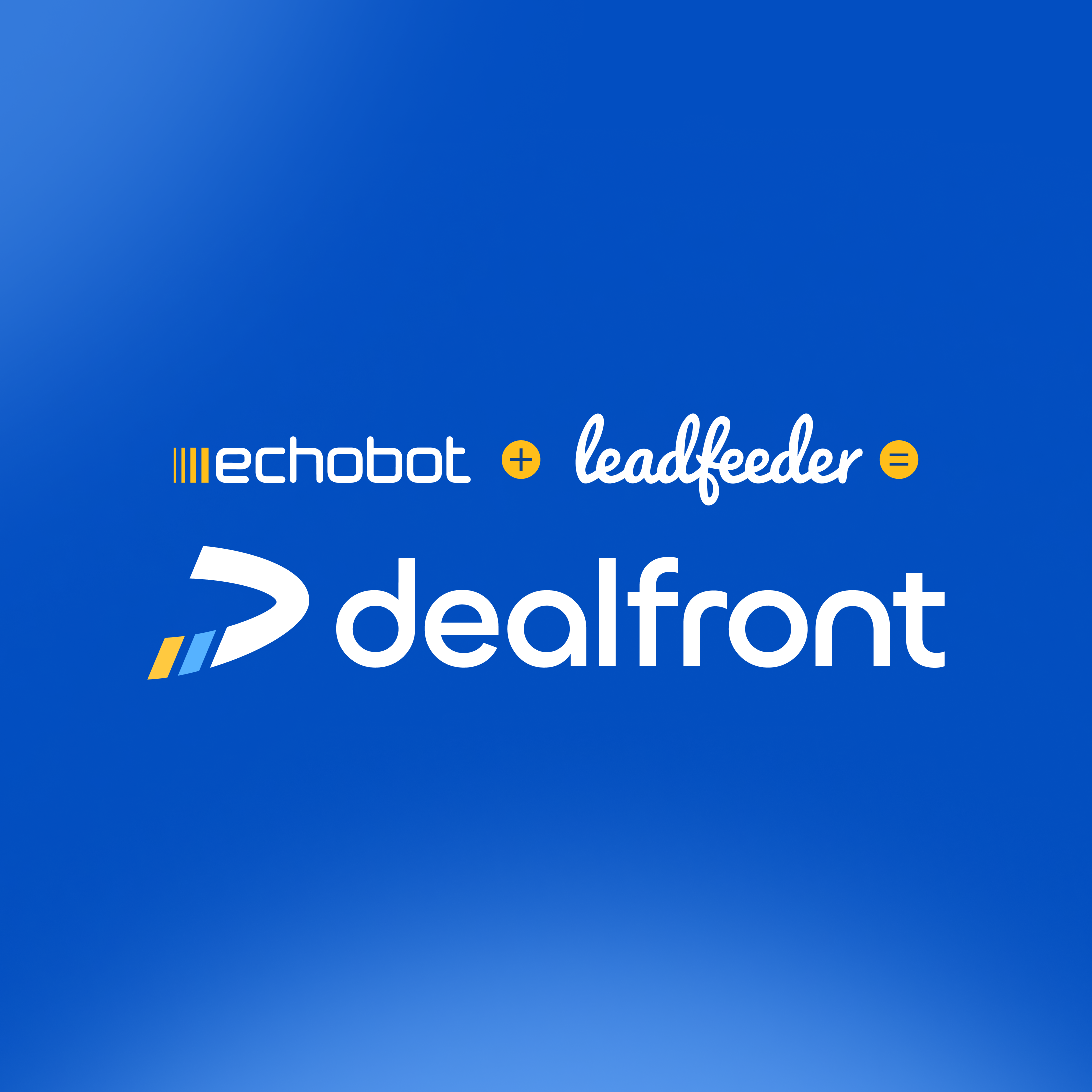 Say Hello to Our New Brand: Echobot is Now Dealfront